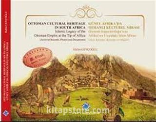 Güney Afrika'da Osmanlı Kültürel Mirası, Osmanlı İmparatorluğu'nun Afrika'nın Ucundaki İslam Mirası(Arşiv Kayıtları, Resimler ve Belgeler)