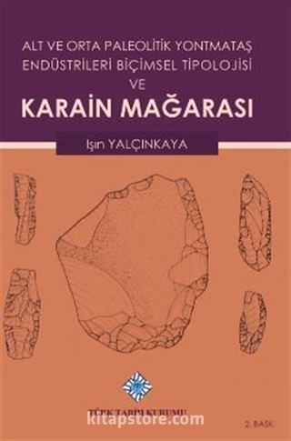 Alt ve Orta Paleolitik Yontmataş Endüstrileri Biçimsel Tipolojisi ve Karain Mağarası