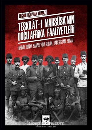 Teşkilat-ı Mahsûsa'nın Doğu Afrika Faaliyetleri - Birinci Dünya Savaşı'nda Sudan, Habeşistan, Somali