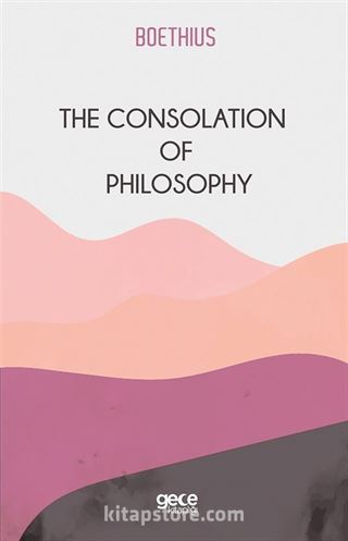 The Consolation Of Philosophy