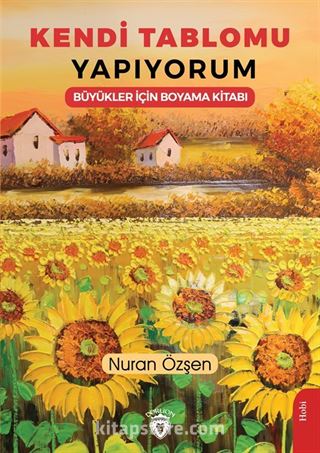 Kendi Tablomu Yapıyorum Büyükler İçin Boyama Kitabı