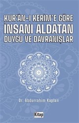 Kur'an-ı Kerim'e Göre İnsanı Aldatan Duygu ve Davranışlar