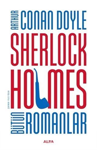 Sherlock Holmes Bütün Romanlar