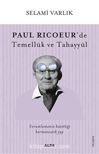 Paul Ricoeur'de Temellük ve Tahayyül