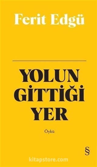 Yolun Gittiği Yer (Bez Ciltli)