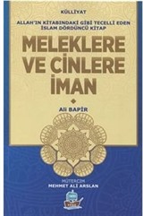 Meleklere ve Cinlere İman / Allah'ın Kitabındaki Gibi Tecelli Eden İslam 4