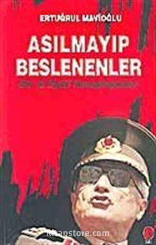 Asılmayıp Beslenenler/Bir 12 Eylül Hesaplaşması I