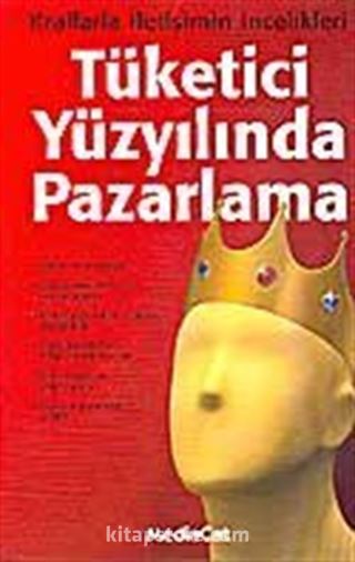 Tüketici Yüzyılında Pazarlama