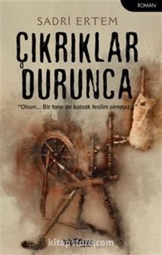 Çıkrıklar Durunca / Olsun... Bir Tane De Kalsak Teslim Olmayız