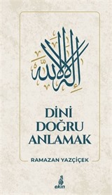 Dini Doğru Anlamak