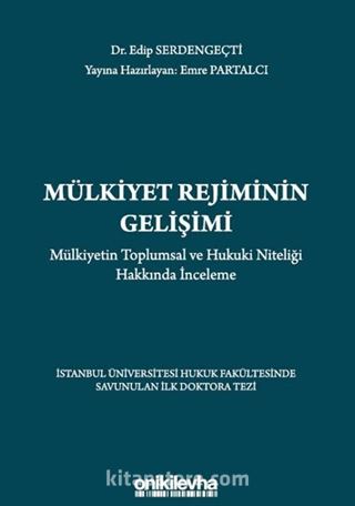 Mülkiyet Rejiminin Gelişimi Mülkiyetin Toplumsal ve Hukuki Niteliği Hakkında İnceleme