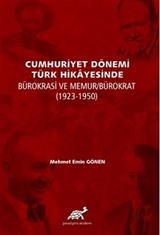 Cumhuriyet Dönemi Türk Hikayesinde Bürokrasi Ve Memur/Bürokrat (1923-1950)