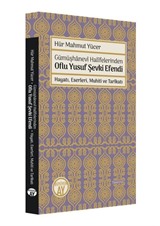 Gümüşhanevi Halifelerinden Oflu Yusuf Şevki Efendi: Hayatı, Eserleri, Muhiti ve Tarikatı