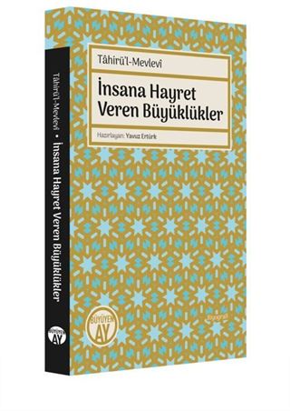 Tahirü'l-Mevlevî - İnsana Hayret Veren Büyüklükler