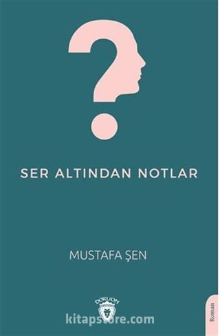 Ser Altından Notlar