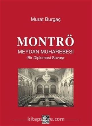 Montrö Meydan Muharebesi - Bir Diplomasi Savaşı