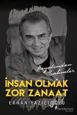 İnsan Olmak Zor Zanaat