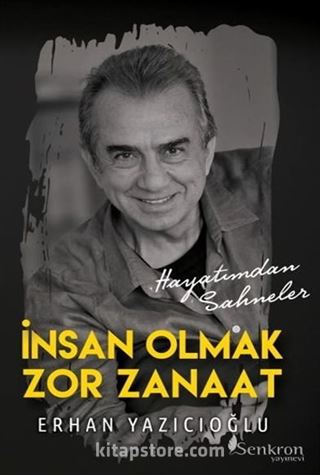 İnsan Olmak Zor Zanaat