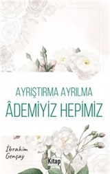 Ayrıştırma Ayrılma Ademiyiz Hepimiz