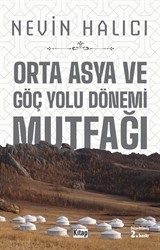 Orta Asya Ve Göç Yolu Dönemi Mutfağı