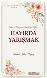 Faziletler Medeniyeti Serisi 4 / Hayırda Yarışmak