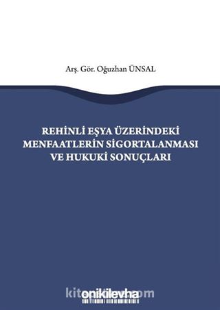 Rehinli Eşya Üzerindeki Menfaatlerin Sigortalanması ve Hukuki Sonuçları