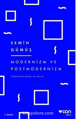 Modernizm ve Postmodernizm / Edebiyatın Dünü ve Yarını