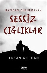 Batıdan Duyulmayan Sessiz Çığlıklar