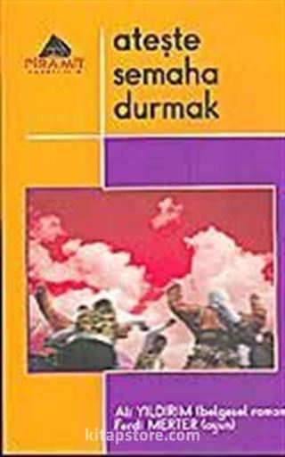 Ateşte Semaha Durmak