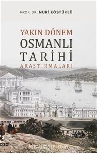 Yakın Dönem Osmanlı Tarihi Araştırmaları