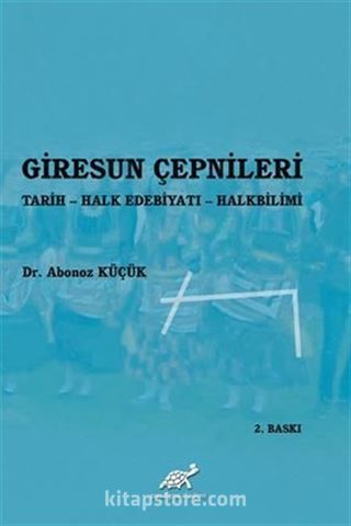 Giresun Çepnileri Tarih-Halk Edebiyatı - Halkbilimi