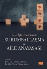 Aile İşletmelerinde Kurumsallaşma Ve Aile Anayasası