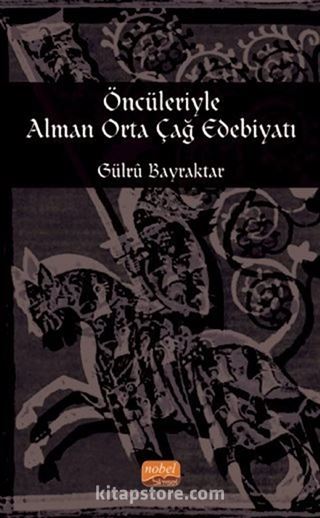 Öncüleriyle Alman Orta Çağ Edebiyatı