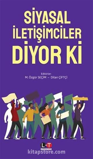 Siyasal İletişimciler Diyor Ki