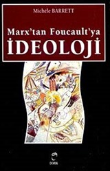 Marx'dan Foucault'ya İdeoloji