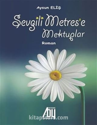 Sevgili Metrese Mektuplar