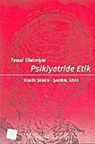 Psikiyatride Etik : Temel Yönleriyle