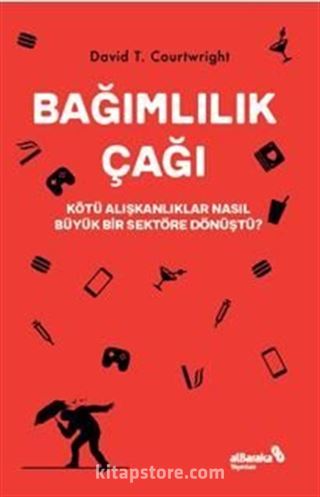 Bağımlılık Çağı Kötü Alışkanlıklar Nasıl Büyük Bir Sektöre Dönüştü?