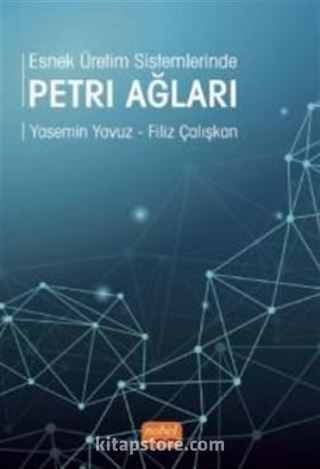 Esnek Üretim Sistemlerinde Petri Ağları