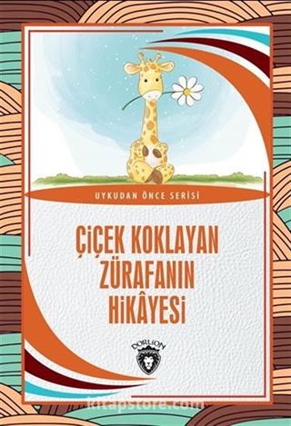 Çiçek Koklayan Zürafanın Hikayesi