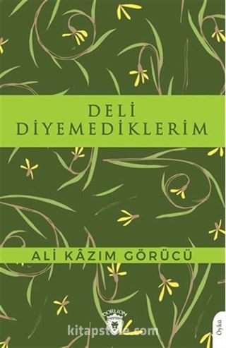 Deli Diyemediklerim