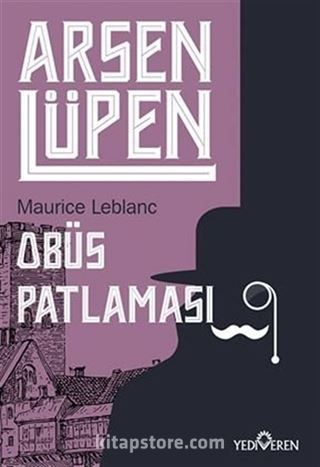 Arsen Lüpen / Obüs Patlaması