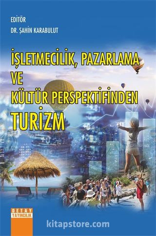 İşletmecilik, Pazarlama ve Kültür Perspektifinden Turizm