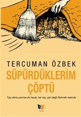 Süpürdüklerim Çöptü