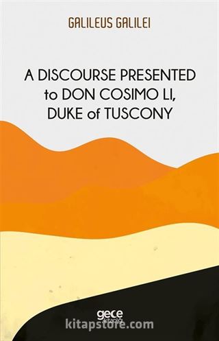 A Discourse Presented To Don Cosimo Li, Duke Of Tuscony