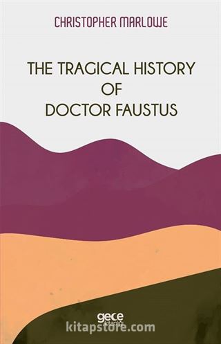 The Tragical History Of Doctor Faustus