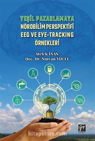 Yeşil Pazarlamaya Nörobilim Perspektifi EEG ve Eye-Tracking Örnekleri