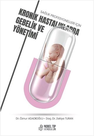 Sağlık Profesyonelleri için Kronik Hastalıklarda Gebelik ve Yönetimi