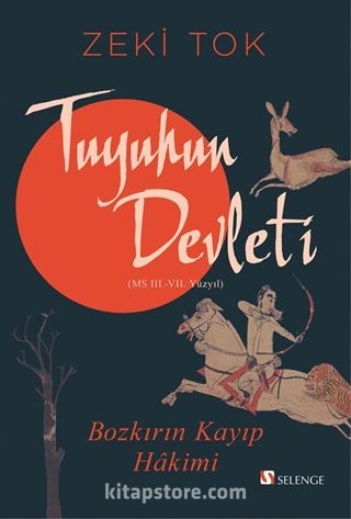 Bozkırın Kayıp Hakimi Tuyuhun Devleti (MS III.-VII. Yüzyıl)