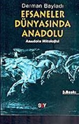 Efsaneler Dünyasında Anadolu